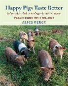 Alice Percy - Happy Pigs Taste Better