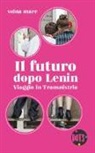 Volna mare - Il futuro dopo Lenin. Viaggio in Transnistria