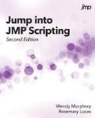 Rosemary Lucas, Wendy Murphrey - Jump Into Jmp Scripting, Second Edition