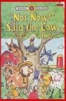 Joanne Oppenheim, William Demarest - "Not Now!" Said the Cow