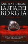 Andrea Frediani - La spia dei Borgia