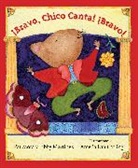 Martinez, Libby Martinez, Martinez Libby, Pat Mora, Mora Pat, Amelia Lau Carling - Bravo, Chico Canta! Bravo