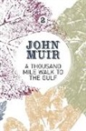 John Muir - A Thousand-Mile Walk to the Gulf