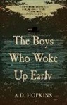 A. D. Hopkins, A.D. Hopkins - The Boys Who Woke Up Early