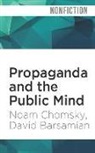David Barsamian, Noam Chomsky, Brian Jones - Propaganda and the Public Mind (Audiolibro)