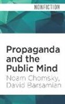 David Barsamian, Noam Chomsky, Brian Jones - Propaganda and the Public Mind (Audio book)