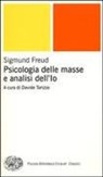 Sigmund Freud, D. Tarizzo, Davide Tarizzo - Psicologia delle masse e analisi dell'io