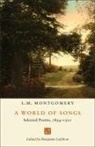 L. M. Montgomery, L. M./ Lefebvre Montgomery, L.M. Montgomery, Benjamin Lefebvre - World of Songs