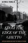 Alford Young Jr., Alford Young, Alford Jr. Young, Jr. Alford a. Young, Alford Young Jr. - From the Edge of the Ghetto
