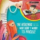 ZuriA+/-e Aguirre, ZuriÃ+n;e Aguirre, Zurine Aguirre, Zuriñe Aguirre, Alsina, Ester Alsina - The Hedgehog Who Didn't Want to Prickle