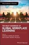 Vanessa Hammler Palsole Kenon, Vanessa Hammler Kenon, Sunay Vasant Palsole - Wiley Handbook of Global Workplace Learning