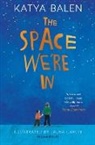 Katya Balen, BALEN KATYA, Balen Katya Balen, Laura Carlin, Carlin Laura, Carlin Laura Carlin - The Space We're In