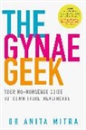 Anita Mitra, Dr Anita Mitra - The Gynae Geek