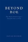 David Boonin, David (Professor of Philosophy Boonin, Boonin David - Beyond Roe