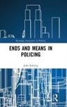 John Kleinig, John (John Jay College Cuny Kleinig, Kleinig John - Ends and Means in Policing