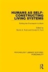 Martin E. Ford Ford, Donald H. Ford, Martin E. Ford, Ford Donald H. - Humans As Self-Constructing Living Systems