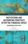 Victoria Krivogorsky, Victoria Krivogorsky, Krivogorsky Victoria - Institutions and Accounting Practices After the Financial Crisis