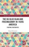 Miguel Hernandez, Hernandez Miguel - Ku Klux Klan and Freemasonry in 1920s America