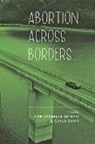 Christabelle (Associate Professor Sethna, Gayle Davis, Gayle (Senior Lecturer Davis, Davis Gayle, Christabelle Sethna, Christabelle (Associate Professor Sethna... - Abortion Across Borders