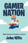 John Wills, John (Senior Lecturer in American History Wills, Wills John - Gamer Nation