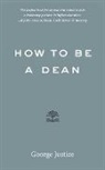 George Justice, George (Arizona State University) Justice - How to Be a Dean