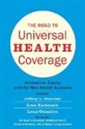 Jeffrey L. Sturchio, Jeffrey L. (Senior Partner Sturchio, Louis Galambos, Louis (The Johns Hopkins University) Galambos, Ilona Kickbusch, Jeffrey L Sturchio... - Road to Universal Health Coverage