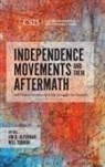 Alterman, Jon B. Todman Alterman, Jon B. Alterman, Jon B. Alterman, Will Todman - Independence Movements and Their Aftermath