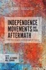 Alterman, Jon B. Alterman, Jon B. Todman Alterman, Will Todman, Jon B. Alterman, Jon B. Alterman... - Independence Movements and Their Aftermath