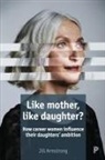 Jill Armstrong - Like Mother, Like Daughter?