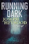 Joespeh Heywood, Joseph Heywood, Heywood Joseph - Running Dark