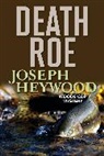 Joespeh Heywood, Joseph Heywood, Heywood Joseph - Death Roe