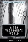 Bernard Moitessier - Sea Vagabond''s World