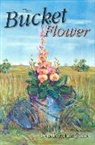 Donald R Wilson, Donald R. Wilson - Bucket Flower