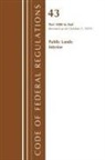 Office Of The Federal Register (U S, Office Of The Federal Register (U. S., Office Of The Federal Register (U.S.), Tbd - Code of Federal Regulations, Title 43 Public Lands: Interior 1000