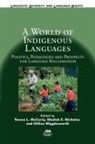 Teresa L McCarty, Teresa McCarty, Teresa L. McCarty, Sheilah E. Nicholas, Gillan Wigglesworth, Gillian Wigglesworth - A World of Indigenous Languages