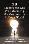 Terry O'Banion, Terry O''banion, Terry U O''''banion, Terry U. O''''banion, Terry U. O'Banion - 13 Ideas That Are Transforming the Community College World