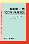 Robin Celikates, Celikates Robin - Critique As Social Practice