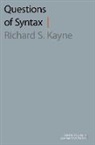 Richard S. Kayne, Richard S. (Silver Professor of Linguistics Kayne, Kayne Richard S. - Questions of Syntax