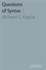Richard S. Kayne, Richard S. (Silver Professor of Linguistics Kayne, Kayne Richard S. - Questions of Syntax