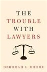 Deborah L. Rhode, Rhode Deborah L. - Trouble With Lawyers