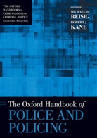 Michael D. Reisig, Michael D. (Professor of Criminology and C Reisig, Robert J. Kane, Robert J. (Professor of Criminology and Justice Policy Kane, Kane Robert J., Michael D. Reisig... - Oxford Handbook of Police and Policing