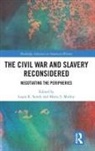 Laura R (University of Liverpool Uk) Molloy Sandy, Laura R. (University of Liverpool Sandy, Laura R. Molloy Sandy, Marie S. Molloy, Marie S. (Manchester Metropolitan University Molloy, Laura R. Sandy... - Civil War and Slavery Reconsidered