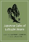 Lafcadio Hearn, Andrei Codrescu - Japanese Tales of Lafcadio Hearn