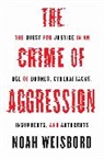 Noah Weisbord - Crime of Aggression