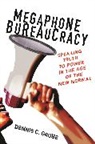Dennis C. Grube - Megaphone Bureaucracy