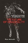 Anya Bernstein, Bernstein Anya - Future of Immortality