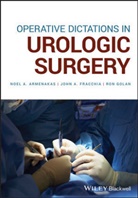 Na Armenakas, Noel Armenakas, Noel A Armenakas, Noel A. Armenakas, Noel A. Fracchia Armenakas, Armenakas Noel A.... - Operative Dictations in Urologic Surgery