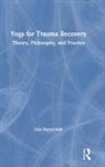 Lisa Danylchuk, Lisa (Private Practice Danylchuk, Lisa (The Center for Yoga and Trauma Re Danylchuk, Lisa (The Center for Yoga and Trauma Recovery Danylchuk - Yoga for Trauma Recovery