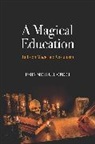 John Michael Greer, Greer John Michael - A Magical Education