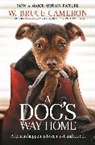 W. Bruce Cameron, W Bruce Cameron, W. Bruce Cameron - Dog's Way Home